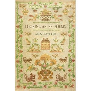 Looking After-Poems -- Ann Taylor